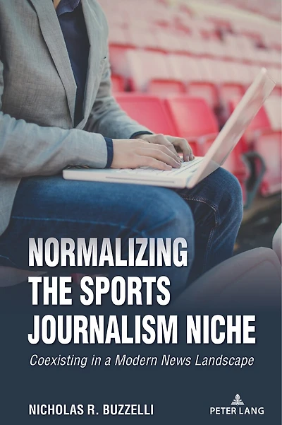 Normalizing the Sports Journalism Niche: Coexisting a Modern News Landscape