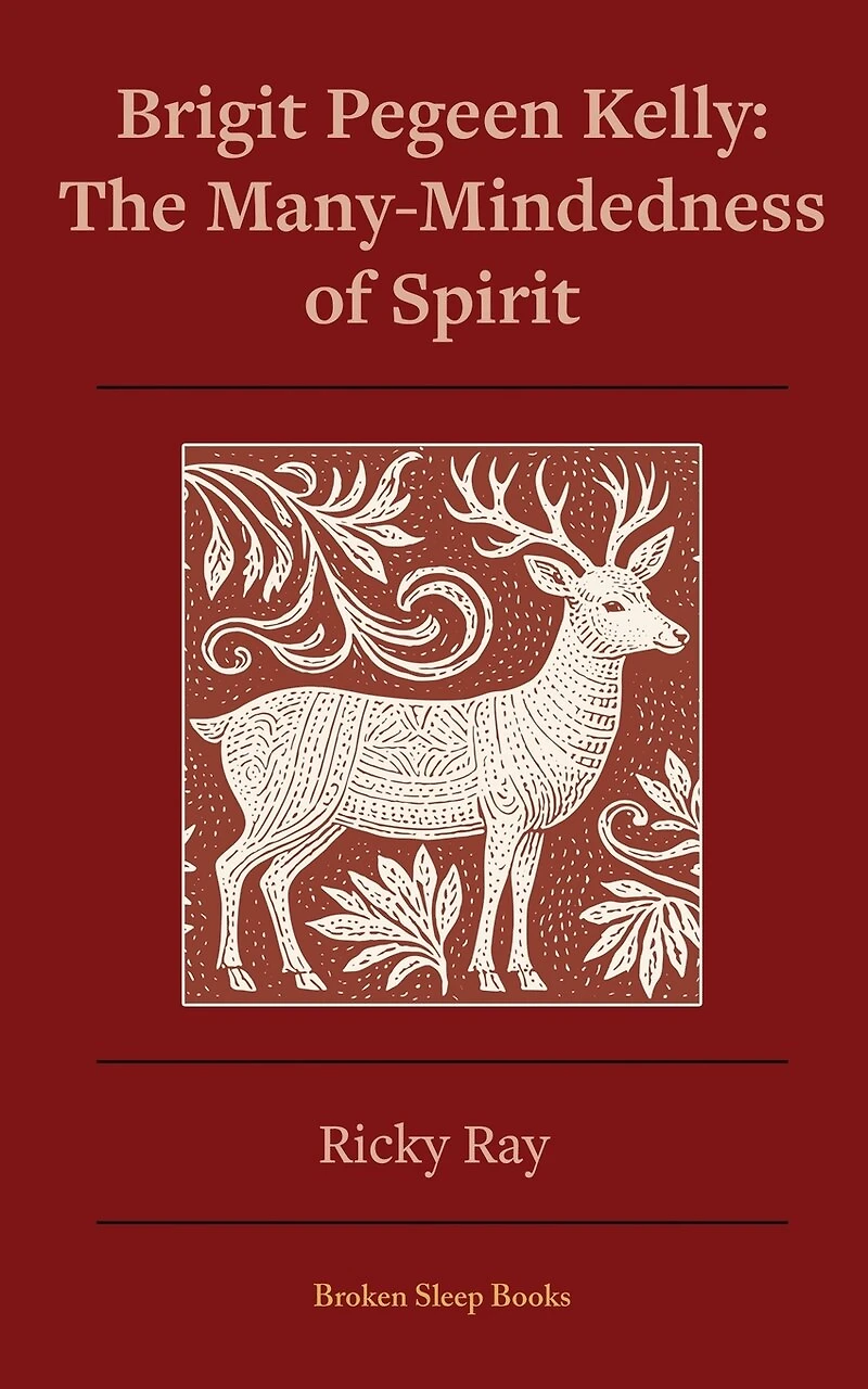 The Many-Mindedness of Spirit: Brigit Pegeen Kelly