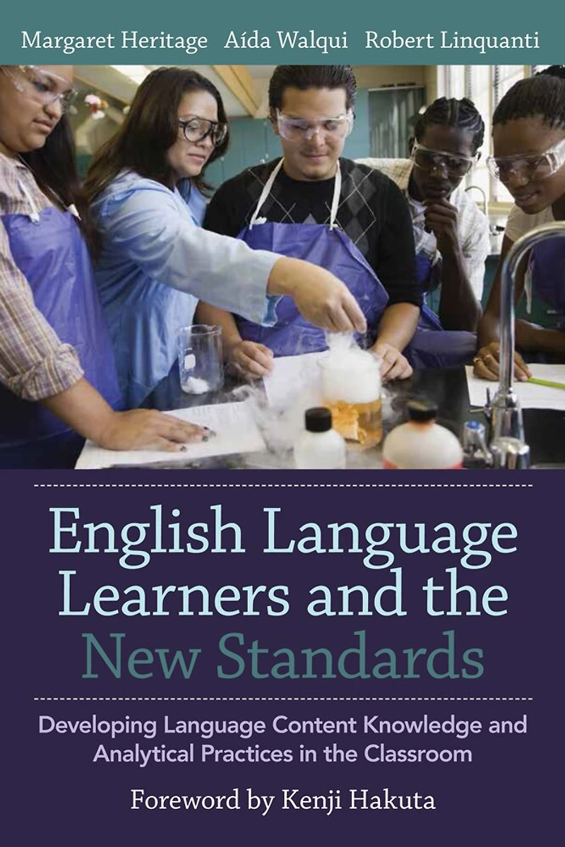 English Language Learners and the New Standards: Developing Language, Content Knowledge, Analytical Practices Classroom