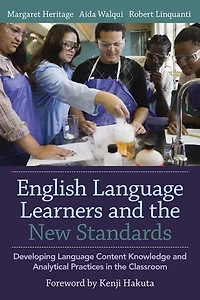 English Language Learners and the New Standards: Developing Language, Content Knowledge, Analytical Practices Classroom