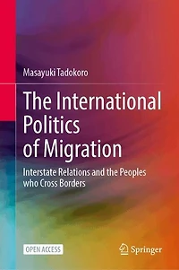 The International Politics of Migration: Interstate Relations and the Peoples who Cross Borders