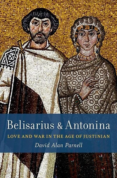 Belisarius and Antonina: Love War the Age of Justinian