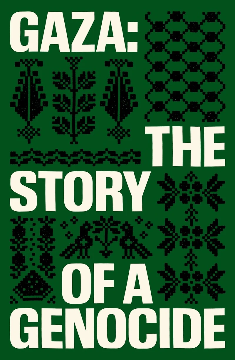 Gaza: The Story of a Genocide