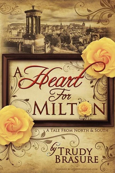 A Heart For Milton: A Tale From North And South