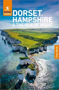 the Rough Guide to Dorset, Hampshire & Isle of Wight (Travel with Free eBook)