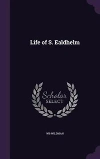 Life of S. Ealdhelm