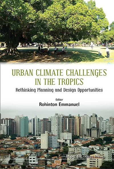 Urban Climate Challenges The Tropics: Rethinking Planning And Design Opportunities