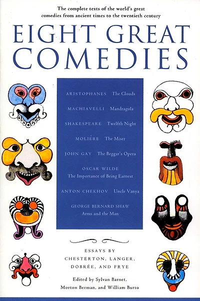 Eight Great Comedies: The Complete Texts Of The World's Great Comedies From Ancient Times To The Twentieth Century