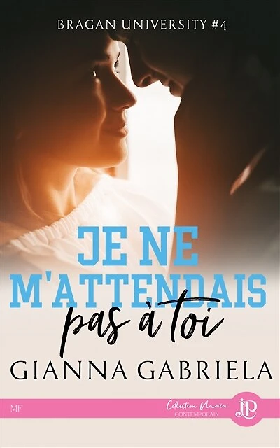 Je ne m'attendais pas à toi: Bragan University #4
