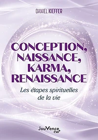 Conception, naissance, karma, renaissance: les étapes spirituelles de la vie