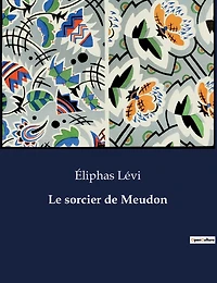 Le sorcier de Meudon: Les dilemmes du coeur et de la foi dans un couvent franciscain