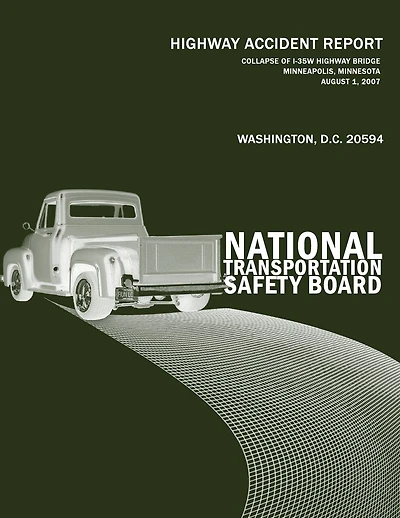 Collapse of I-35W Highway Bridge, Minneapolis, Minnesota, August 1, 2007: Highway Accident Report NTSB/HAR-08/03