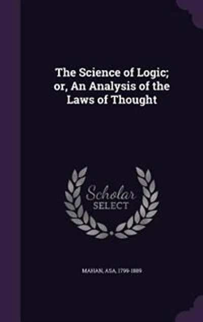 The Science of Logic; or