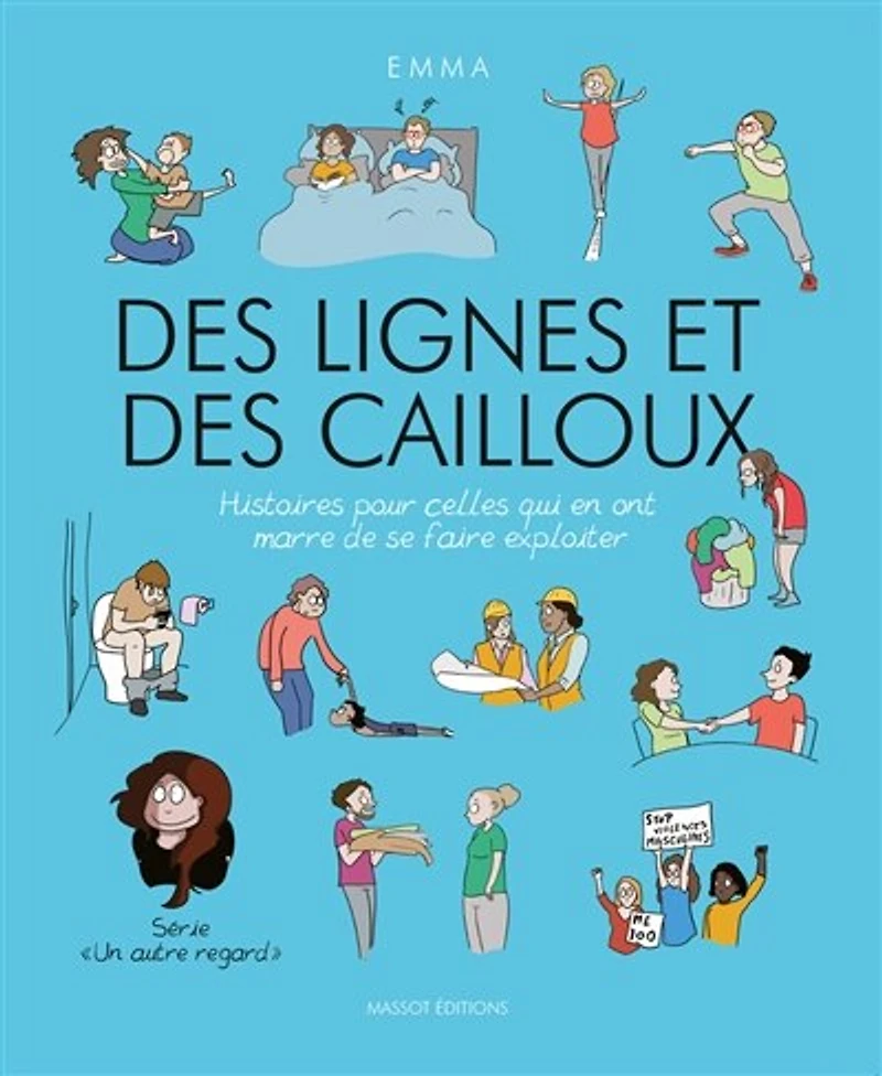 des lignes et cailloux: histoires pour celles qui en ont marre de se faire exploiter