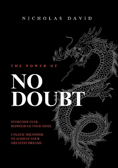 The Power of NO DOUBT: Crush Fear. Reprogram Your Mind. Live Without Limits.