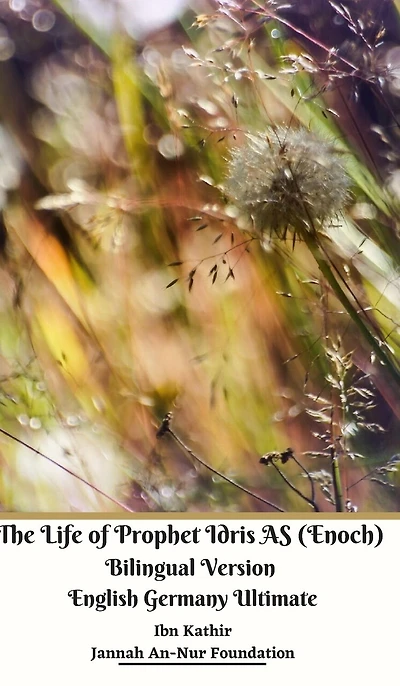 The Life of Prophet Idris AS (Enoch) Bilingual Version English Germany Ultimate
