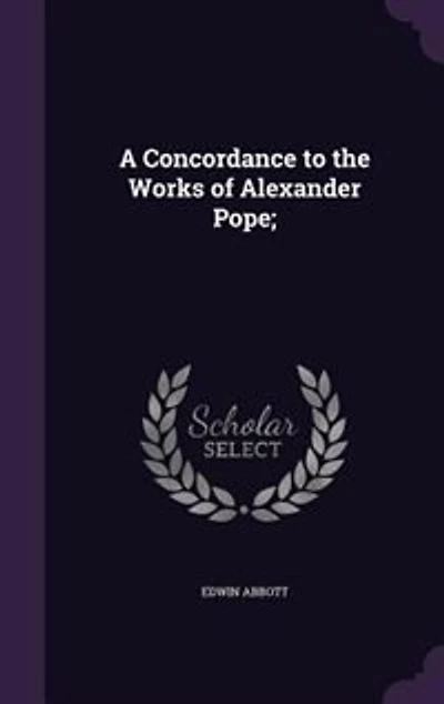 A Concordance to the Works of Alexander Pope;