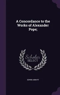 A Concordance to the Works of Alexander Pope;
