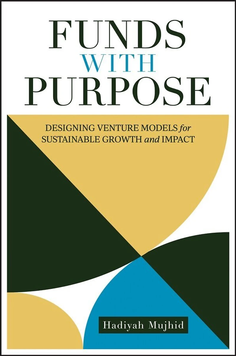 Funds with Purpose: Designing Venture Models for Sustainable