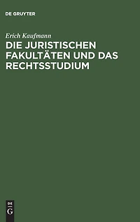 Die juristischen Fakultäten und das Rechtsstudium