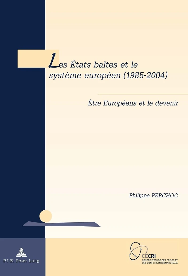 Les États baltes et le système européen (1985-2004): Être Européens devenir