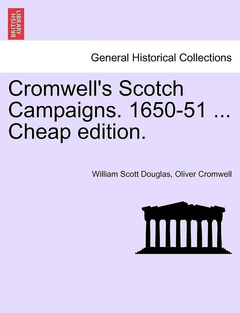 Cromwell's Scotch Campaigns: 1650-51