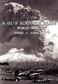 A Gi's Airforce Diary - World War II