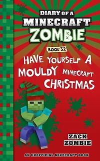 Diary of a Minecraft Zombie Book 32: Have Yourself a Mouldy Minecraft Christmas