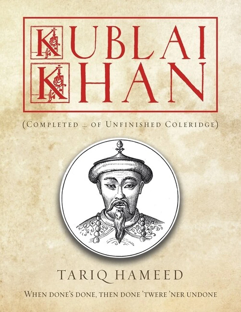 Kublai Khan: (Completed ... of Unfinished Coleridge)