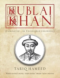 Kublai Khan: (Completed ... of Unfinished Coleridge)