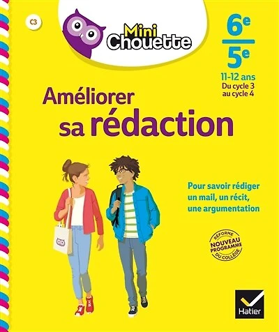 Améliorer sa rédaction 6e-5e, 11-12 ans: du cycle 3 au cycle 4