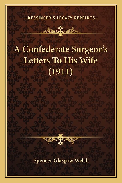 A Confederate Surgeon's Letters To His Wife (1911)