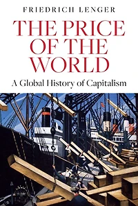 The Price of the World: A Global History of Capitalism