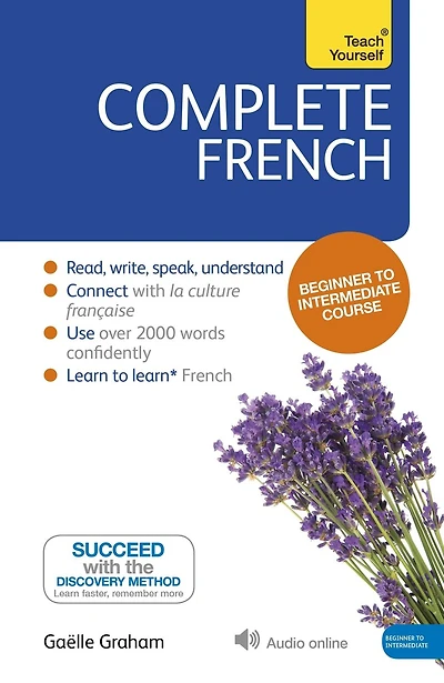 Complete French Beginner to Intermediate Course: Learn to read, write, speak and understand a new language