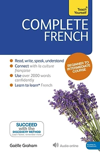 Complete French Beginner to Intermediate Course: Learn to read, write, speak and understand a new language