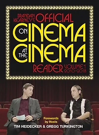 Brandan Kearney's Official On Cinema At The Cinema Reader: Volume One: 2010-2018