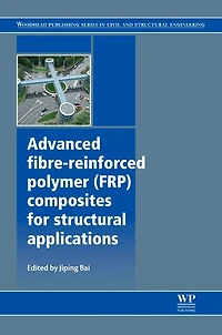 Advanced Fibre-Reinforced Polymer (FRP) Composites for Structural Applications