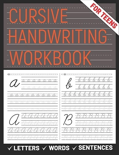 Cursive Handwriting Workbook for Teens: A cursive handwriting practice workbook for young adults, learning how to write letters words sentences in cursive