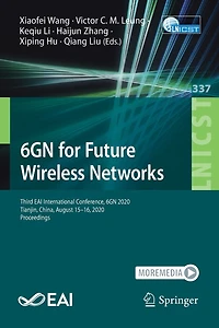 6GN for Future Wireless Networks: Third EAI International Conference, 2020, Tianjin, China, August 15-16, Proceedings