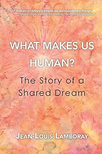 What Makes Us Human?: The Story of a Shared Dream