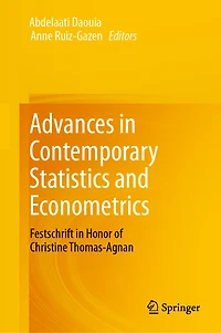 Advances Contemporary Statistics and Econometrics: Festschrift Honor of Christine Thomas-Agnan