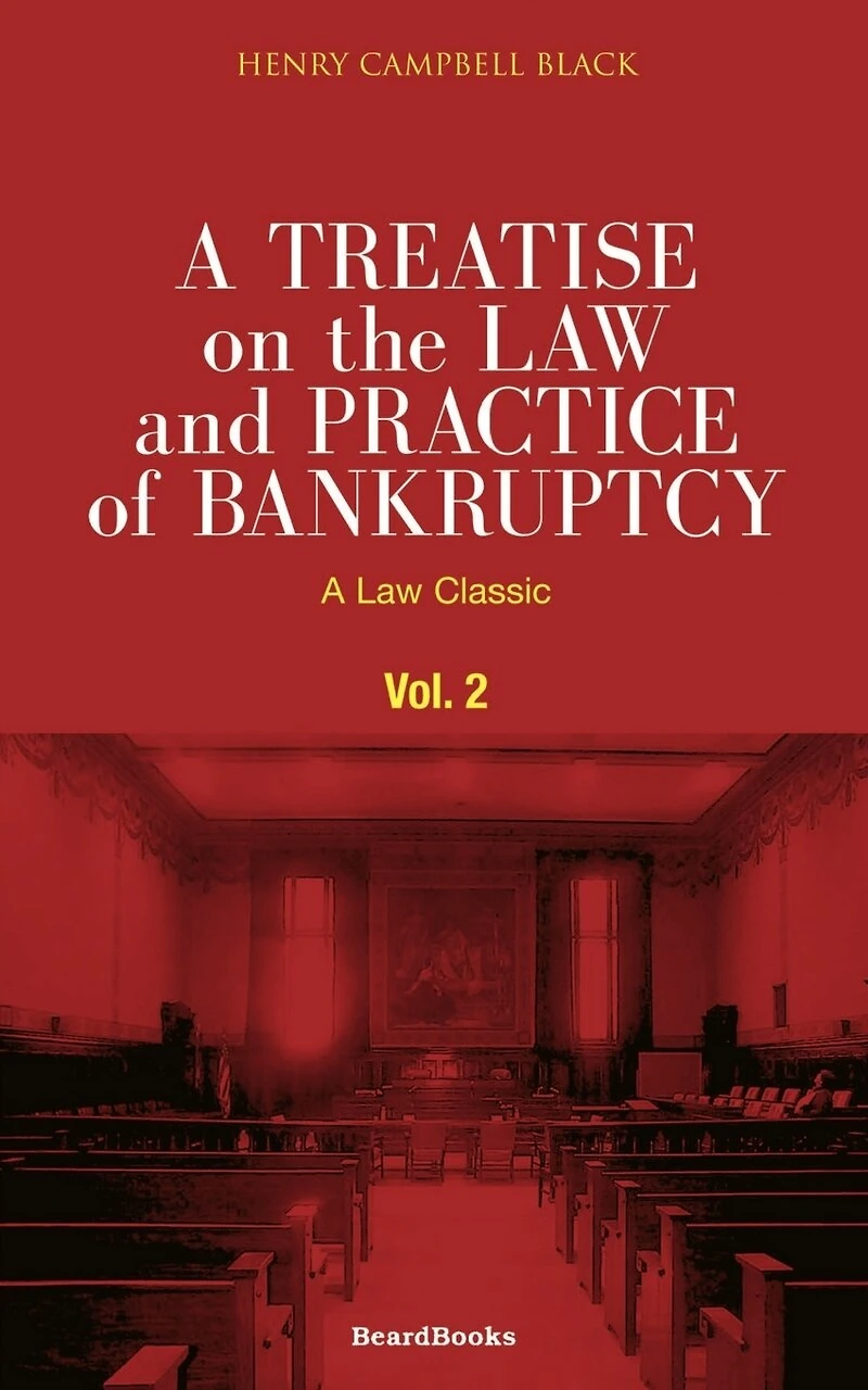 A Treatise On the Law and Practice of Bankruptcy: Under Act Congress 1898, Its Amendments, Volume 1