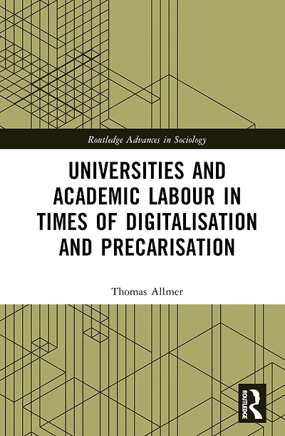 Universities and Academic Labour Times of Digitalisation Precarisation