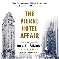 the Pierre Hotel Affair Lib/E: How Eight Gentleman Thieves Orchestrated Largest Jewel Heist History