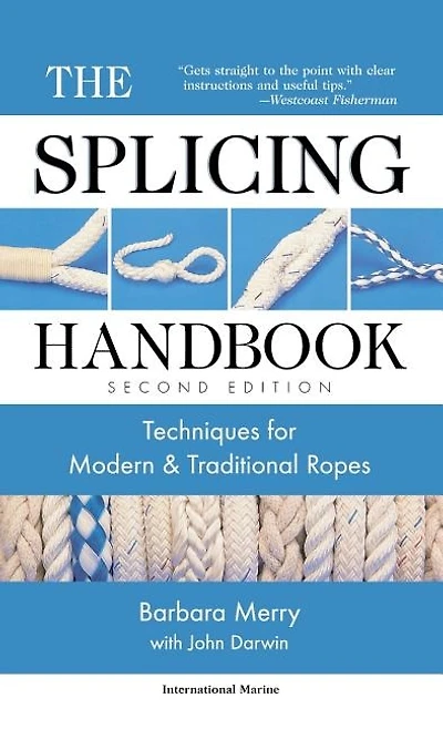 The Splicing Handbook: Techniques for Modern and Traditional Ropes