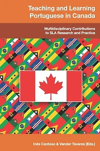 Teaching And Learning Portuguese In Canada: Multidisciplinary Contributions To Sla Research And Practice
