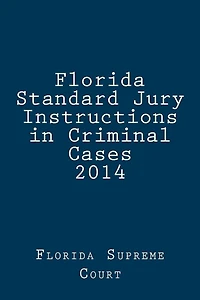 Florida Standard Jury Instructions in Criminal Cases 2014