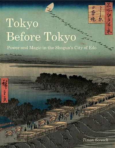 Tokyo Before Tokyo: Power and Magic the Shogun’s City of Edo