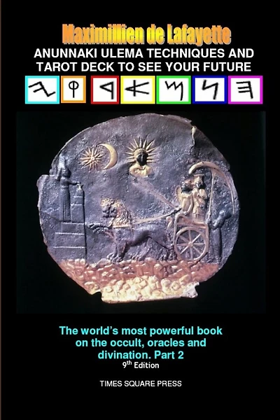 Anunnaki Ulema Techniques and Tarot Deck To See Your Future. Vol.2