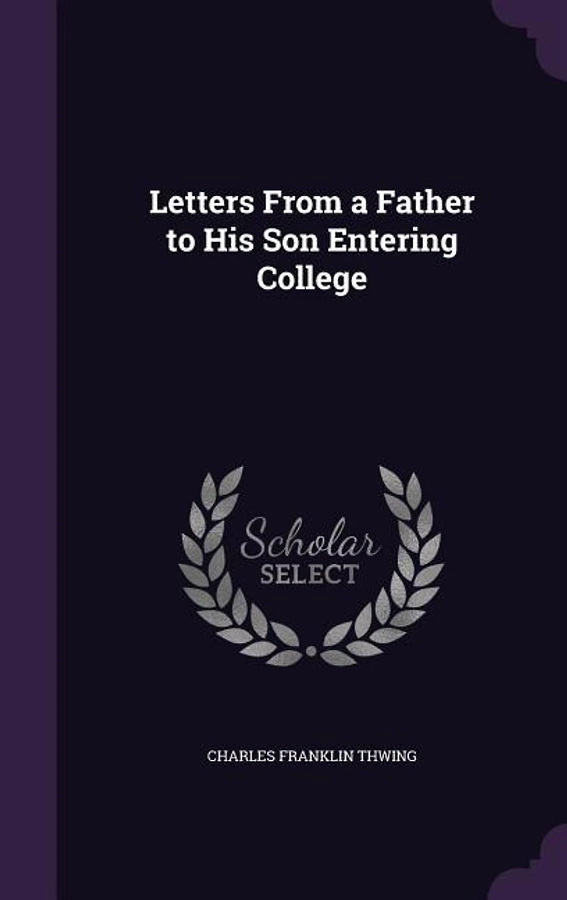 Letters From a Father to His Son Entering College